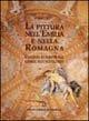 La pittura nell'Emilia e nella Romagna. Raccolta di scritti sul Cinque, Sei e Settecento