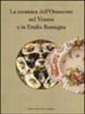 La ceramica dell'Ottocento nel Veneto e in Emilia Romagna