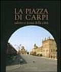 La piazza di Carpi. Salotto e icona della città