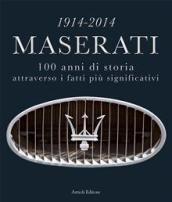 1914-2014 Maserati. 100 anni di storia attraverso i fatti più significativi. Ediz. multilingue