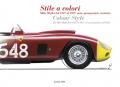 Stile a colori. Mille Miglia dal 1927 al 1957: auto, protagonisti, curiosità-Colour style. The Mille Miglia from 1927 to 1957: cars, protagonists, curiosities. Ediz. a colori