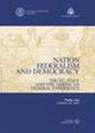 Nation, federalism and democracy. The EU, Italy and the american federal experience