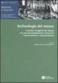 Archeologia del museo. I caratteri originali del museo e la sua documentazione storica fra conservazione e comunicazione. Atti del Convegno (Ferrara, 5-6 aprile 2002