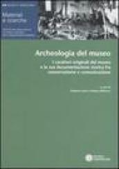 Archeologia del museo. I caratteri originali del museo e la sua documentazione storica fra conservazione e comunicazione. Atti del Convegno (Ferrara, 5-6 aprile 2002