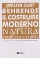 Il costruire moderno. Natura, problemi e forme