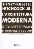 L'architettura moderna. Romanticismo e reintegrazione.