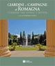 Giardini e campagne di Romagna. Itinerari tra storia e natura