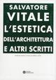 L' estetica dell'architettura e altri scritti