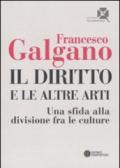 Diritto e le altre arti. Una sfida alla divisione fra le culture (Il)