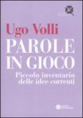 Parole in gioco. Piccolo inventario delle idee correnti