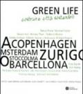 Green life. Costruire città sostenibili. Catalogo della mostra (Milano, 5 febbraio-28 marzo 2010)