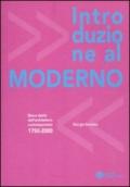Introduzione al moderno. Breve storia dell'architettura contemporanea 1750-2000. Ediz. illustrata