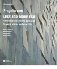 Less ego more eco. Verso una sostenibilità condivisa-Towards shared sustainability