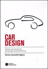 Car design. Genesi ed evoluzione del design automobilistico