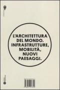 L' architettura del mondo. Infrastrutture, mobilità, nuovi paesaggi