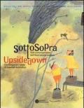 Sottosopra. Voci contemporanee dell'illustrazione svedese-Upside down contemporary voices of swedish illustration