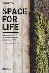 Space for life. Sperimentazioni per l'abitare temporaneo. Ediz. italiana e inglese