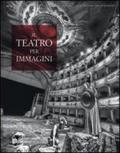 Il teatro per immagini. Le stagioni teatrali nell'archivio fotografico del teatro comunale di Ferrara (1964-2012)