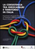 La coesistenza tra idrocarburi e territorio in Italia. Esperienze e proposte di interazione tra Upstream Oil&Gas e agricoltura, pesca e turismo