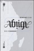 Africa big change, big chance. Catalogo della mostra (Milano) Ediz. inglese