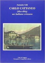 Carlo Cattaneo (1801-1869). Un italiano svizzero