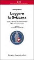 Leggere la Svizzera. Saggio politico-economico sulle origini e sul divenire del modello elvetico