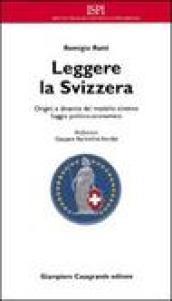 Leggere la Svizzera. Saggio politico-economico sulle origini e sul divenire del modello elvetico