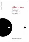 Globus et locus. 10 anni di idee e pratiche