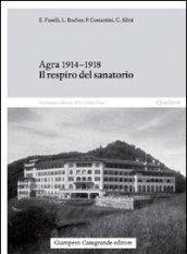 Agra 1914-1918. Il respiro del sanatorio