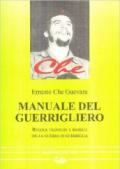 Manuale del guerrigliero. Regole, tecniche e segreti della guerra di guerriglia