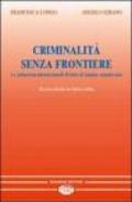 Criminalità senza frontiere. Le istituzioni internazionali di lotta al crimine organizzato