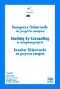 Insegnare orientando. Un progetto europeo. Ediz. italiana, inglese e spagnola