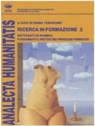 Ricerca in formazione. Dottorato di ricerca. Fondamenti e metodi dei processi formativi. Vol. 2