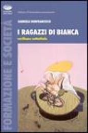 I ragazzi di Bianca. Esperienze e subculture del consumo di eroina