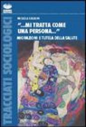 «... Mi tratta come una persona...». Migrazioni e tutela della salute