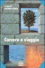 Carcere e viaggio. Alfabeto e racconti di chi non può viaggiare