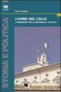 L'uomo del colle. I presidenti della Repubblica italiana