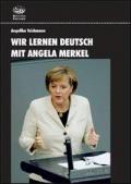 Wir lernen Deutsch mit Angela Merkel. Con DVD