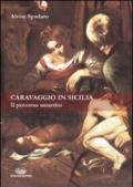 Caravaggio in Sicilia. Il percorso smarrito