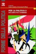 Per la politica. 3.Fra conflitto e consenso