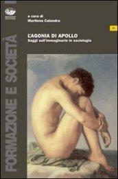 L'agonia di Apollo. Saggi sull'immaginario in sociologia