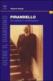 Pirandello. Tra realismo e mistificazione