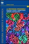 La ricchezza intangibile. Economia, società e capitale umano nell'Italia contemporanea