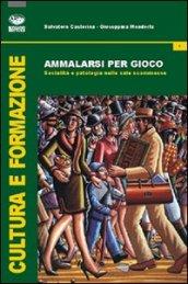 Ammalarsi per gioco. Socialità e patologia nelle sale scommesse