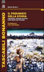 Il paesaggio della storia. Patrimonio, identità, territorio nella Sicilia sud orientale