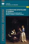 La scrittura epistolare in Europa dal Medioevo ai nostri giorni. Generi, modelli e trasformazioni