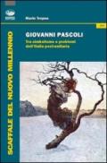 Giovanni Pascoli. Tra simbolismo e problemi dell'Italia post-unitaria