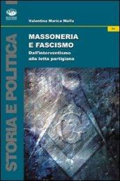 Massoneria e fascismo. Dall'interventismo alla lotta partigiana