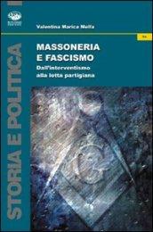 Massoneria e fascismo. Dall'interventismo alla lotta partigiana