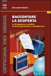 Raccontare la scoperta. La divulgazione scientifica tra testo giornalistico e radiotelevisivo